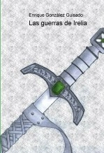 Libro Las guerras de Irelia, autor Enrique González Guisado