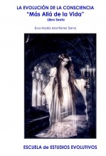 Libro LA EVOLUCIÓN DE LA CONSCIENCIA - "Más allá de la vida" - Libro Sexto, autor Eva Maria Monferrer Sena