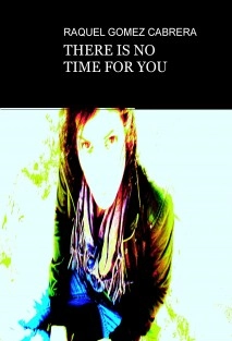 THERE IS NO TIME FOR YOU