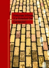 Libro Historias Ínfimas. (La Soledad Del Cantautor), autor José Hernández Meseguer