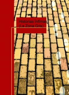 Historias Ínfimas. (La Zona Gris)