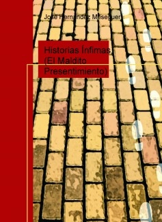 Historias Ínfimas. (El Maldito Presentimiento)