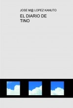 Libro EL DIARIO DE TINO, autor jose maria lopez tortola