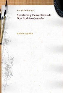 Aventuras y Desventuras de Don Rodrigo Gonzalo