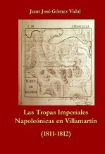 Libro Las Tropas Imperiales Napoleónicas en Villamartín, 1811-1812, autor Juan Jose Gomez Vidal