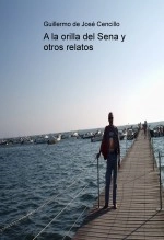Libro A la orilla del Sena y otros relatos, autor GUILLERMO DE JOSÉ CENCILLO