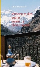 Libro Mañana te dirá que te quiere y otros cuentos, autor Jans Braender