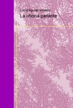 Libro La oficina parlante, autor lagmvdlav