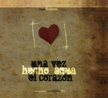 UNA VEZ HECHO AGUA EL CORAZÓN