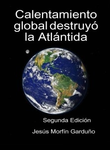 Calentamiento global destruyó la Atlántida. Segunda Edición