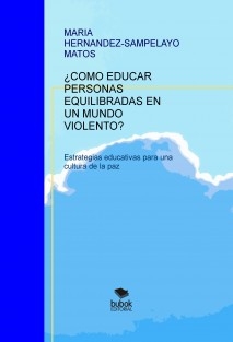 ¿COMO EDUCAR PERSONAS EQUILIBRADAS EN UN MUNDO VIOLENTO?