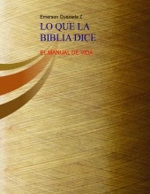 Libro LO QUE LA BIBLIA DICE, autor Emerson Quezada