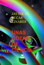 Libro UNAS GOTAS DE CIENCIA, autor JAVIER DE LUCAS LINARES