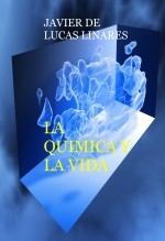 Libro LA QUIMICA Y LA VIDA, autor JAVIER DE LUCAS LINARES