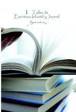Libro I. Taller de Literatura Infantil y Juvenil. YoQuieroEscribir.com, autor Relatos de los Talleres de Escritura de Carmen y Gervasio Posadas