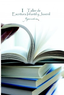 I. Taller de Literatura Infantil y Juvenil. YoQuieroEscribir.com