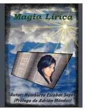 Libro Magia Lírica, autor Humberto Iván Antulio Escobar Sayes
