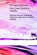 Libro Con Cristo Camino al calvario, autor Pedro N. Gonzalez