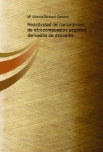 Libro Reactividad de carbaniones de nitrocompuestos acíclicos derivados de azúcares, autor berrocalg