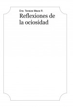 Libro Reflexiones de la ociosidad, autor Teraiza Mesa Rodríguez