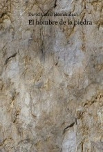Libro El hombre de la piedra, autor davidcarrilhernandezblogspotcom