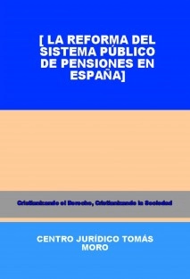 LA REFORMA DEL SISTEMA PÚBLICO DE PENSIONES EN ESPAÑA