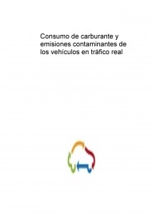 Consumo de carburante y emisiones contaminantes de los vehículos en tráfico real