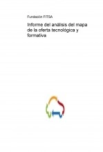 Libro Informe del análisis del mapa de la oferta tecnológica y formativa, autor Fundación FITSA