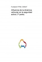 Libro Influencia de la dinámica vehicular en la seguridad activa (1ª parte), autor Fundación FITSA