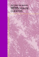 Libro SELECCION DE CUENTOS, autor Antonio De Miguel Viyuela