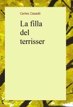 Libro La filla del terrisser, autor Carles Casadó