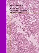 Libro 40-20 DOS GENERACIONES UN MISMO SENTIR, autor nansan