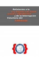 Libro REFUTACIÓN A LA LEY ORGÁNICA DE SALUD SEXUAL Y REPRODUCTIVA Y DE LA INTERRUPCIÓN VOLUNTARIA DEL EMBARAZO, autor Centro Juridico Tomas Moro