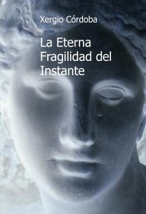 La Eterna Fragilidad del Instante