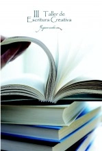 Libro III. Taller de Escritura Creativa. YoQuieroEscribir.com, autor Relatos de los Talleres de Escritura de Carmen y Gervasio Posadas
