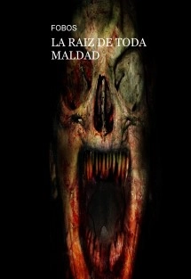La Raiz de Toda Maldad