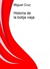 Libro Historia de la botija vieja, autor Miguel Cruz