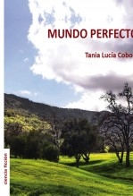 Libro Mundo Perfecto, autor Tania Lucía Cobos