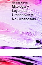 Libro Mitologia y Leyendas Urbanos/as y No-Urbanos/as, autor nikito