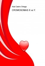 Libro CROMOSOMAS X vs Y., autor Ada Castro Ortega