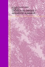 Libro CRÓNICA DE FARSAS Y ABSURDOS HISTÓRICOS, autor EDUARDO DAVID LÓPEZ ESPINOSA