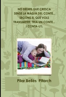 NO DEIXES QUE CRESCA SENSE LA MÀGIA DELS CONTES... SEGONS EL QUE VOLS TRANSMETRE, TRIA UN CONTE... I CONTA-LI'L