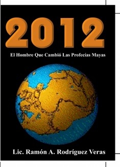 2012 El Hombre Que Cambió Las Profecías Mayas