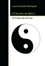 Libro El Secreto de Mike volumen 2 El Crisol de la Furia, autor Laura Gonzalez Rodriguez