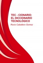TEC – CIONARIO: EL DICCIONARIO TECNOLÓGICO