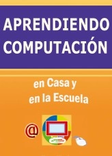 Libro APRENDIENDO COMPUTACIÓN - En casa y en la escuela -, autor Elena Cilento