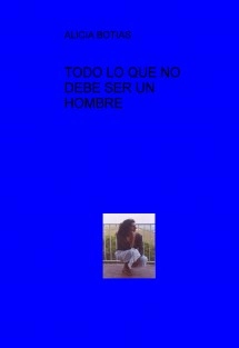 TODO LO QUE NO DEBE SER UN HOMBRE