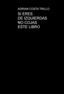 SI ERES DE IZQUIERDAS NO COJAS ESTE LIBRO