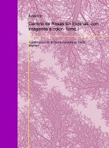 Libro Camino de Rosas sin Espinas -con imagenes a color- Tomo I, autor Rafael Antonio Reverte Pérez