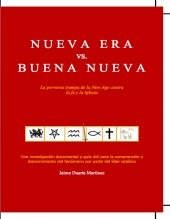 Nueva Era vs. Buena Nueva. La perversa trampa de la new age contra la fe y la Iglesia